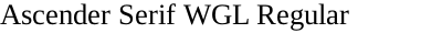 Ascender Serif WGL Regular